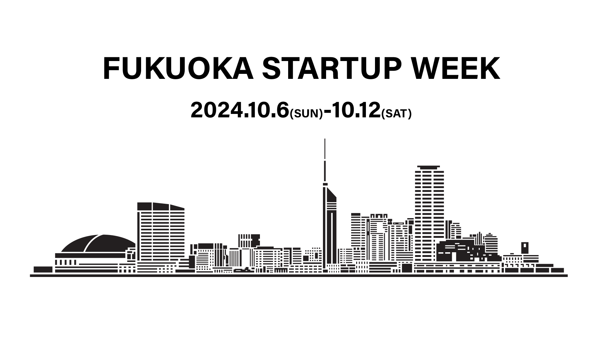 FUKUOKA STARTUP WEEK 2024年10月9日（水）〜10月15日（火）